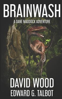 Brainwash: A Dane Maddock Adventure - Talbot, Edward G, and Wood, David