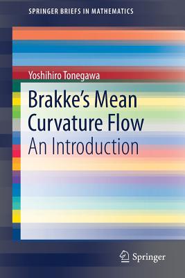 Brakke's Mean Curvature Flow: An Introduction - Tonegawa, Yoshihiro