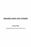 Bramble-Bees and Others - Fabre, Jean-Henri, and Teixeira De Mattos, Alexander (Translated by)