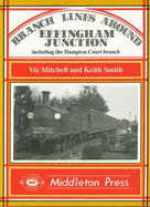 Branch Lines Around Effingham Junction - Mitchell, Vic, and Smith, Keith