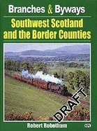 Branches & Byways: Southwest Scotland And The Border Counties