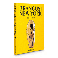 Brancusi New York 1913-2013