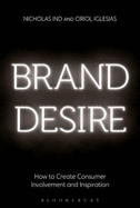 Brand Desire: How to Create Consumer Involvement and Inspiration