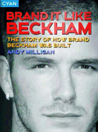 Brand it Like Beckham: The Story of How Brand Beckham Was Built