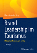 Brand Leadership im Tourismus: Mit starken Marken zum Erfolg