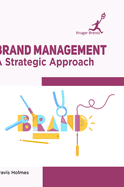 Brand Management: A Strategic Approach