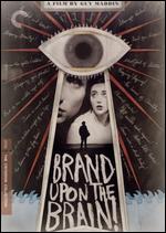 Brand Upon the Brain! [Criterion Collection] - Guy Maddin