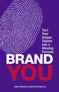 Brand You: Turn Your Unique Talents into a Winning Formula