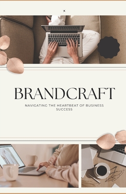 BrandCraft: Navigating the Heartbeat of Business Success - H, R