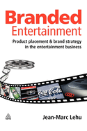 Branded Entertainment: Product Placement & Brand Strategy in the Entertainment Business