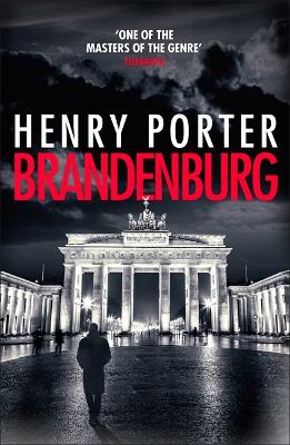 Brandenburg: On the 30th anniversary, a brilliant thriller about the fall of the Berlin Wall - Porter, Henry