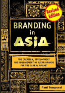 Branding in Asia: The Creation, Development, and Management of Asian Brands for the Global Market