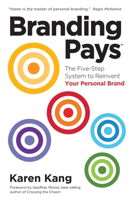 BrandingPays: The Five-Step System to Reinvent Your Personal Brand - Kang, Karen