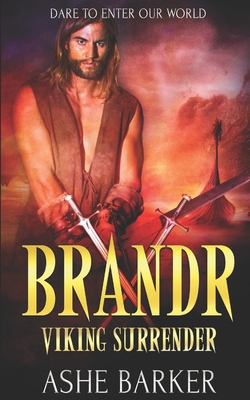 Brandr: A Viking Warrior Romance (including free copy, The Prologue) - Barker, Ashe