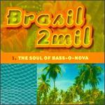 Brasil 2Mil: The Soul of Bass-O-Nova