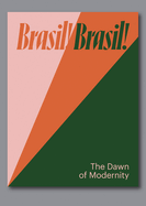 Brasil! Brasil!: The Dawn of Modernity