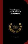 Brass Repouss Work. Book Of Instructions