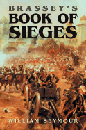 Brassey's Book of Sieges - Seymour, William