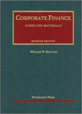 Bratton's Corporate Finance, 7th - Bratton, William W, Professor