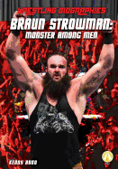 Braun Strowman: Monster Among Men