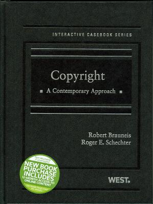 Brauneis and Schechter's Copyright: A Contemporary Approach (Interactive Casebook Series) - Brauneis, Robert, and Schechter, Roger E