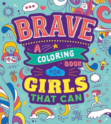 Brave: A Coloring Book for Girls That Can - Igloobooks