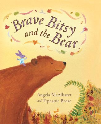 Brave Bitsy and the Bear - McAllister, Angela