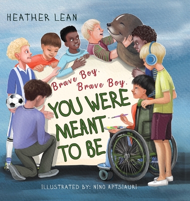 Brave Boy, Brave Boy: You Were Meant to Be - Lean, Heather