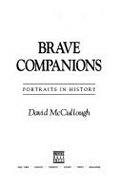 Brave Companions: Portraits in History - McCullough, David