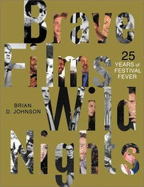 Brave Films Wild Nights: 25 Years of Festival Fever