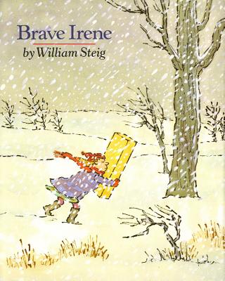 Brave Irene: A Picture Book - Steig, William