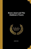 Brave Janet and the Children's Trusts