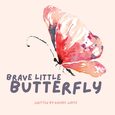 Brave Little Butterfly - White, Rachel
