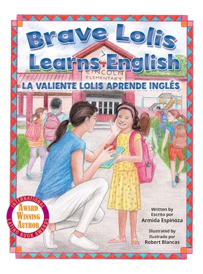 Brave Lolis Learns English / LA VALIENTE LOLIS APRENDE INGLS - Espinoza, Armida