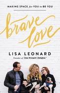 Brave Love: Making Space for You to Be You