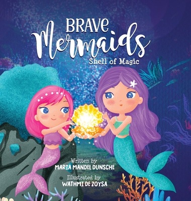 Brave Mermaids Shell of Magic: Shell of Magic - Dunsche, Maria Mandel