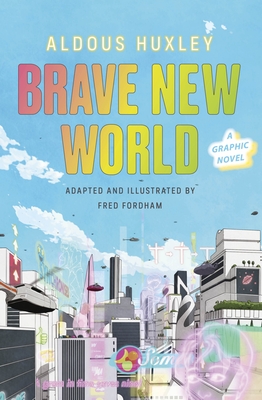 Brave New World: A Graphic Novel - Huxley, Aldous