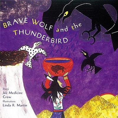 Brave Wolf and the Thunderbird: Tales of the People - Medicine Crow, Joe