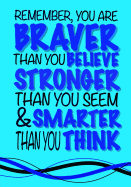 Braver Than You Believe, Smarter Than You Think; (Inspirational Kids Journal): Thoughtful Notebook Journal for Boys or Girls; Mindfulness Quote Journal for Kids with Both Lined and Blank Journal Pages