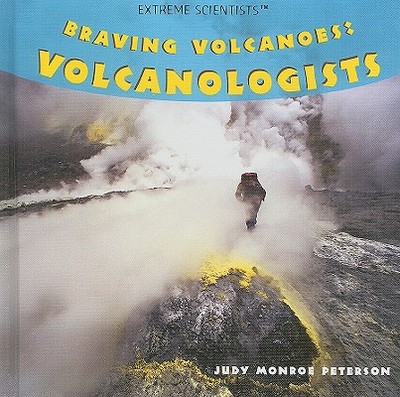 Braving Volcanoes - Peterson, Judy Monroe