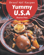 Bravo! 365 Yummy U.S.A Recipes: Keep Calm and Try Yummy U.S.A Cookbook