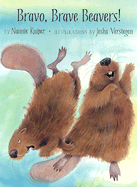 Bravo, Brave Beavers! - Kuiper, Nannie, and James, J Alison (Translated by)