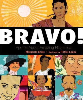 Bravo!: Poems about Amazing Hispanics - Engle, Margarita