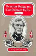 Braxton Bragg and Confederate Defeat: Volume 1volume 1