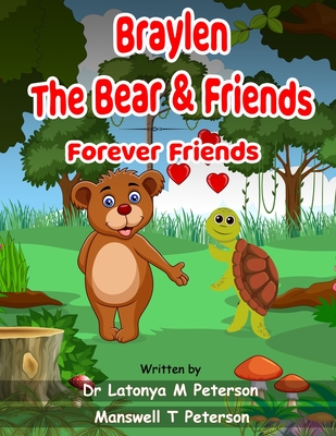 Braylen and Timmy: Friends Forever - Peterson, Latonya M, and Peterson, Manswell T