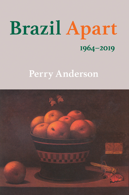 Brazil Apart: 1964-2019 - Anderson, Perry