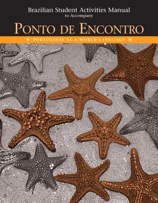 Brazilian Activities Manual for Ponto de Encontro: Portuguese as a World Language - Klobucka, Anna, and Jouet-Pastre, Clemence de, and Sobral, Patrcia Isabel