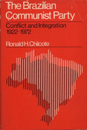 Brazilian Communist Party: Conflict and Integration, 1922-72