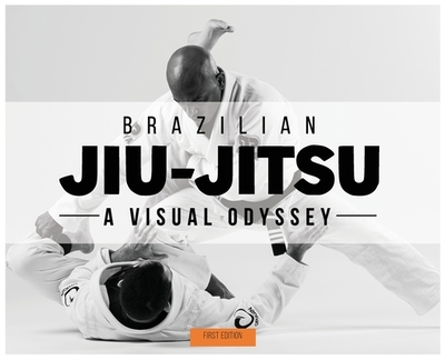 Brazilian Jiu-Jitsu - A Visual Odyssey - Flores, Freddy