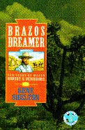 Brazos Dreamer: The Story of Major Robert S. Neighbors